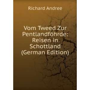 Vom Tweed Zur PentlandfÃ¶hrde Reisen in Schottland (German Edition 