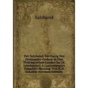   . Von K.H. Schaible (German Edition) (9785877901773) Salzbund Books