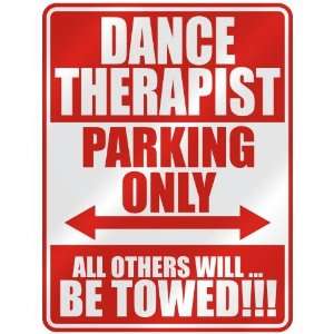 DANCE THERAPIST PARKING ONLY  PARKING SIGN OCCUPATIONS