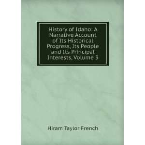  History of Idaho A Narrative Account of Its Historical 