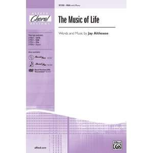   Music of Life Choral Octavo Choir By Jay Althouse