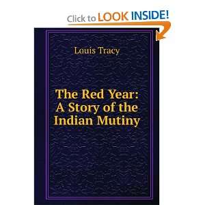  The Red Year: A Story of the Indian Mutiny: Louis Tracy 