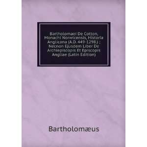   Et Episcopis Angliae (Latin Edition) BartholomÃ¦us Books