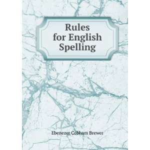  Rules for English Spelling Ebenezer Cobham Brewer Books