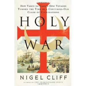  Holy War How Vasco da Gamas Epic Voyages Turned the Tide 
