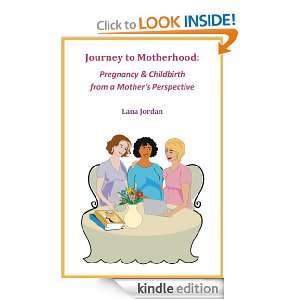 Journey to Motherhood Pregnancy & Childbirth from a Mothers 