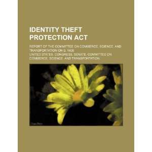  Identity Theft Protection Act: report of the Committee on 