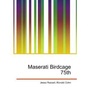 Maserati Birdcage 75th Ronald Cohn Jesse Russell  Books