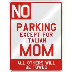   EXCEPT FOR ITALIAN MOM  PARKING SIGN COUNTRY ITALY