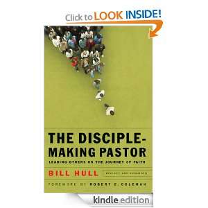 Disciple Making Pastor, The Leading Others on the Journey of Faith 