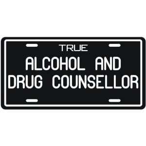  New  True Alcohol And Drug Counsellor  License Plate 