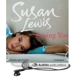   Losing You (Audible Audio Edition) Susan Lewis, Julia Franklin Books