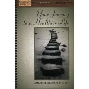 Your Jounrney to a Healthier Life (Paths of Wellness Guided Journal 
