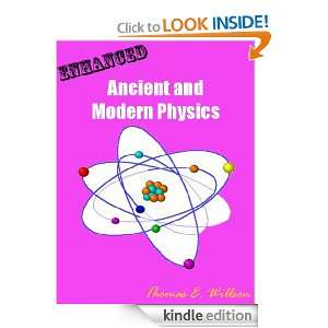 Ancient and Modern Physics ( Annotated ) By Thomas E. Willson Thomas 