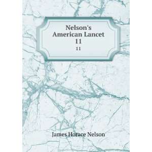  Nelsons American Lancet. 11 James Horace Nelson Books