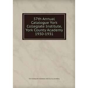 57th Annual Catalogue York Collegiate Institute, York County Academy 