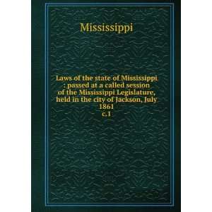 Laws of the state of Mississippi  passed at a called session of the 