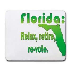  Florida Relax, retire, and Re vote Mousepad Office 
