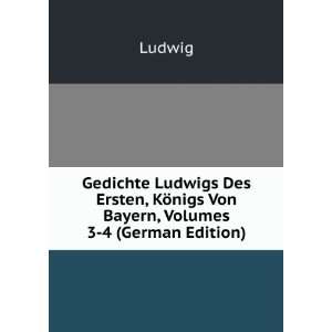   , KÃ¶nigs Von Bayern, Volumes 3 4 (German Edition) Ludwig Books