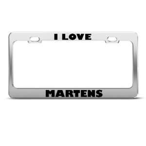  I Love Martens Marten Animal license plate frame Stainless 