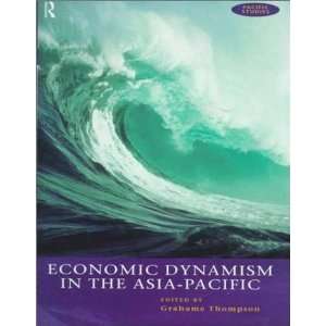  Economic Dynamism in the Asia Pacific The Growth of 