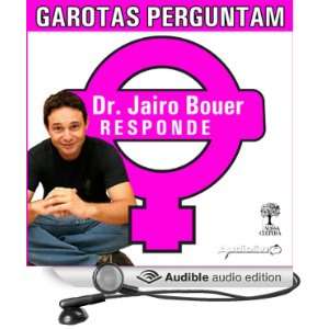  Garotas perguntam   Dr. Jairo responde (Audible Audio 