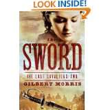 The Sword (The Last Cavaliers) by Gilbert Morris (Aug 1, 2011)