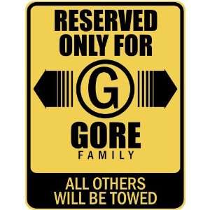   RESERVED ONLY FOR GORE FAMILY  PARKING SIGN