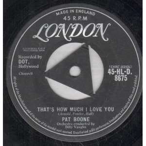   MUCH I LOVE YOU 7 INCH (7 VINYL 45) UK LONDON 1958: PAT BOONE: Music