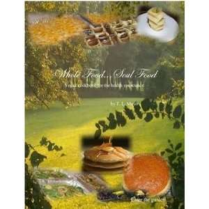  Whole FoodSoul Food (9780557224555) T. L. Mayo Books