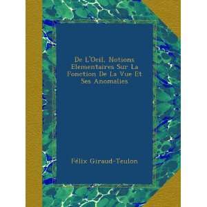   La Vue Et Ses Anomalies (French Edition) Félix Giraud Teulon Books