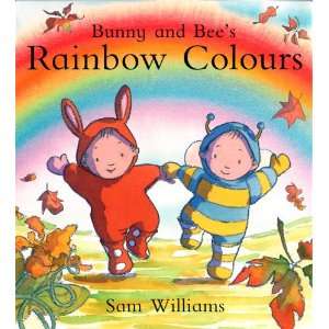  Rainbow Colours (Bunny & Bee) (9781843621850) Sam 