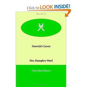  Fenwicks Career (9781846377549) Mrs. Humphry Ward Books