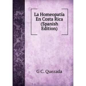  La HomeopatÃ­a En Costa Rica (Spanish Edition) G C 