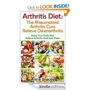Arthritis Diet : The Rheumatoid Arthritis Cure Relieve Osteoarthritis 