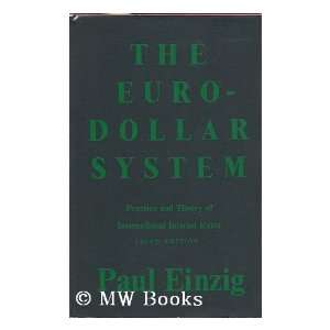  Dollar System: Practice and Theory of International Interest Rates: P