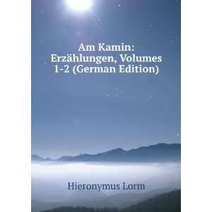  Am Kamin ErzÃ¤hlungen, Volumes 1 2 (German Edition 