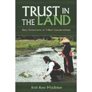  Trust in the Land New Directions in Tribal Conservation 
