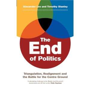  The End of Politics Triangulation, Realignment and the 