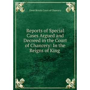  Reports of Special Cases Argued and Decreed in the Court 