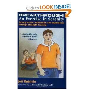 Breakthrough An Exercise in Serenity Easing Stress, Depression and 