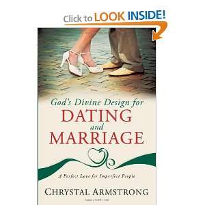  Gods Divine Design for Dating and Marriage: A Perfect 