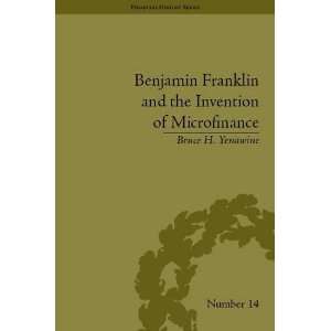 Benjamin Franklin and the Invention of Microfinance (Financial History 