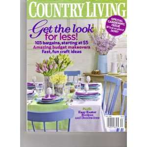  Country Living Magazine (Get the look for less 102 bargins 