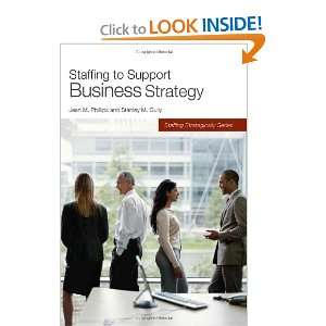  Staffing to Support Business Strategy (Staffing 