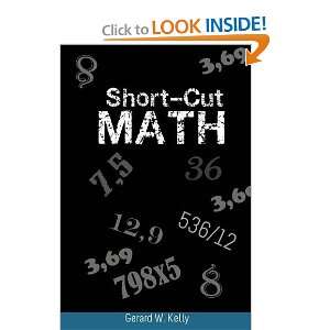  Short Cut Math (9781607964391): Gerard W. Kelly: Books