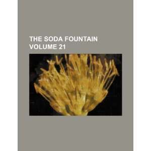    The Soda fountain Volume 21 (9781236123633) Books Group Books