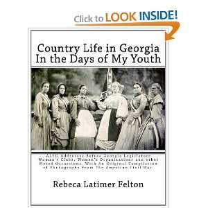   Civil War. (9781468170474) Rebeca Latimer Felton, J. Mitchell Books
