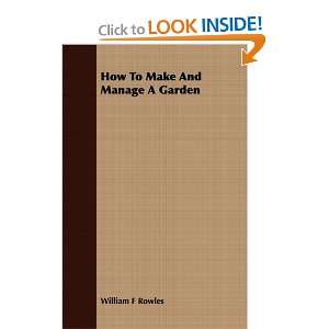  How To Make And Manage A Garden (9781409716105) William F 