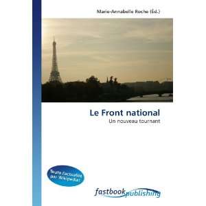  Le Front national Un nouveau tournant (French Edition 